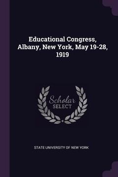 portada Educational Congress, Albany, New York, May 19-28, 1919 (in English)