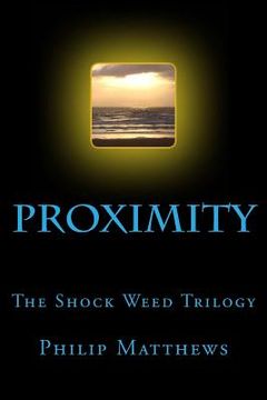 portada Proximity: The Shock Weed Trilogy (in English)