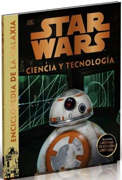 portada Star Wars Ciencia y Tecnologia. Enciclopedia de la Galaxia / pd. (Incluye dos Laminas de Edicion Limitada)
