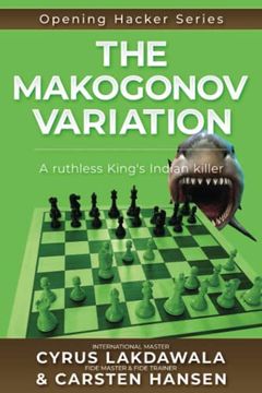 portada The Makogonov Variation: A Ruthless King's Indian Killer (in English)