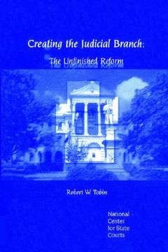 portada creating the judicial branch: the unfinished reform (in English)