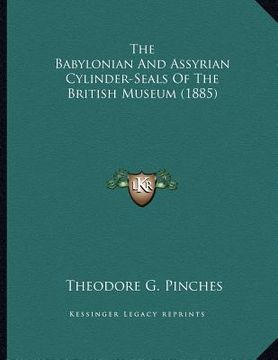 portada the babylonian and assyrian cylinder-seals of the british museum (1885) (in English)