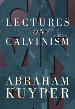 portada lectures on calvinism (en Inglés)