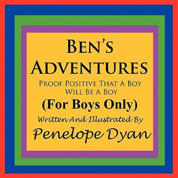 portada ben's adventures---proof positive that boys will be boys (in English)