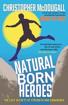 portada Natural Born Heroes: The Lost Secrets of Strength and Endurance (in English)