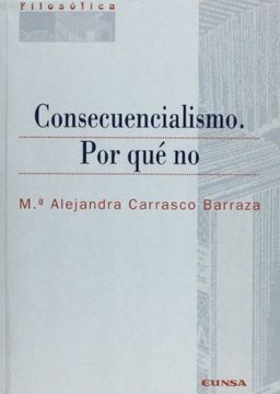 portada Consecuencialismo, por qué no (Colección Filosófica)