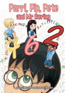portada Parri, Pip, Pete and Mr Boring: (Fun story teaching you the value of doing homework, children books for kids ages 5-8) (in English)