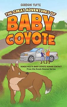 portada The Great Adventures of Baby Coyote: Rondo Meets Baby Coyote Human Contact (en Inglés)