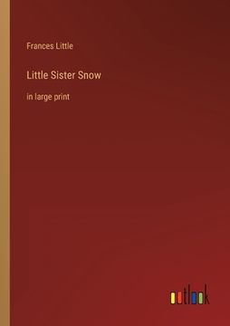 portada Little Sister Snow: in large print (en Inglés)