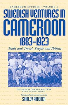portada Swedish Ventures in Cameroon, 1883-1923: Trade and Travel, People and Politics (Cameroon Studies) (en Inglés)