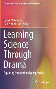 portada Learning Science Through Drama: Exploring International Perspectives (in English)