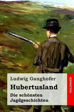 portada Hubertusland: Die schönsten Jagdgeschichten (in German)