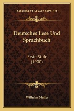 portada Deutsches Lese Und Sprachbuch: Erste Stufe (1900)