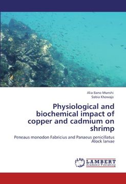 portada Physiological and biochemical impact of copper and cadmium on shrimp: Peneaus monodon Fabricius and Panaeus penicillatus Alock larvae