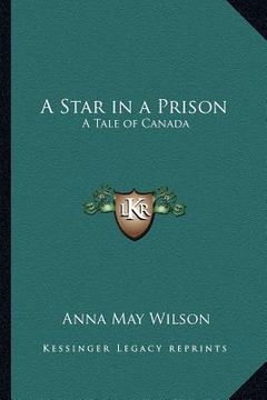 portada a star in a prison: a tale of canada (en Inglés)