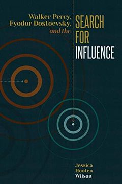 portada Walker Percy, Fyodor Dostoevsky, and the Search for Influence (Literature, Religion, & Postsecular Stud) (en Inglés)