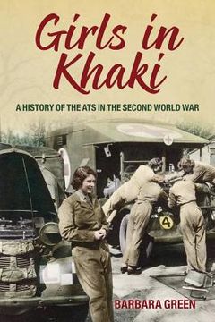 portada girls in khaki: a history of the ats in the second world war (en Inglés)
