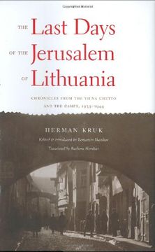 portada The Last Days of the Jerusalem of Lithuania: Chronicles From the Vilna Ghetto and the Camps, 1939-1944 (en Inglés)