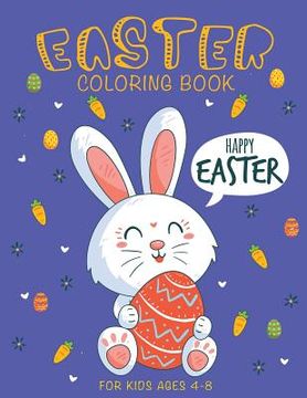 portada Easter Coloring Book: Happy Easter Coloring Book for Kids Ages 4-8 (en Inglés)