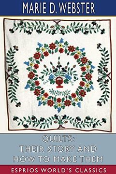 portada Quilts: Their Story and how to Make Them (Esprios Classics) (en Inglés)