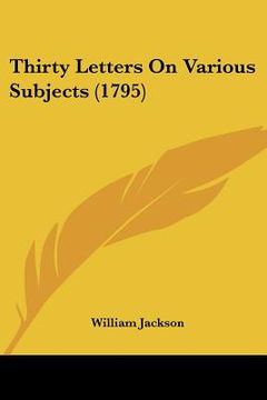 portada thirty letters on various subjects (1795) (en Inglés)