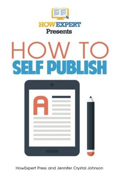 portada How To Self Publish: Your Step-By-Step Guide To Self Publishing