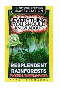 portada Everything You Should Know About: Resplendent Rainforests Faster Learning Facts (in English)