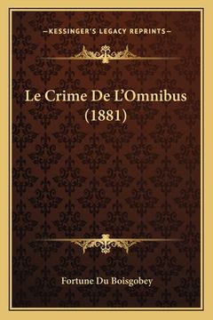portada Le Crime De L'Omnibus (1881) (en Francés)