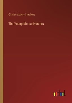 portada The Young Moose Hunters (en Inglés)