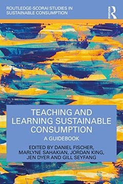 portada Teaching and Learning Sustainable Consumption: A Guidebook (Routledge-Scorai Studies in Sustainable Consumption) (in English)