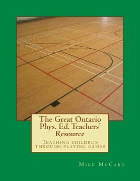 portada The Great Ontario Phys. Ed. Teachers' Resource (en Inglés)