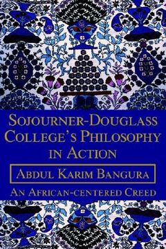 portada sojourner-douglass college's philosophy in action: an african-centered creed (in English)