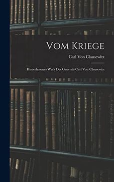 portada Vom Kriege: Hinterlassenes Werk des Generals Carl von Clausewitz (en Alemán)