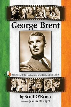 portada George Brent - Ireland's Gift to Hollywood and its Leading Ladies (en Inglés)