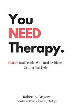 portada You Need Therapy. Emdr: Real People, With Real Problems, Getting Real Help (in English)