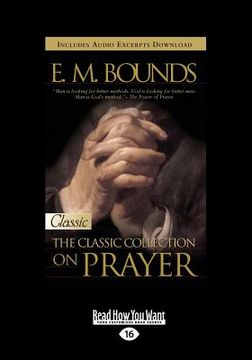 portada E.M. Bounds: Classic Collection on Prayer (Large Print 16pt) [Volume 2 of 2] (in English)
