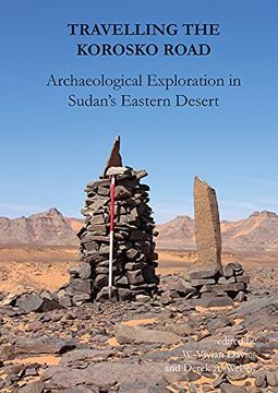 portada Travelling the Korosko Road: Archaeological Exploration in Sudan’S Eastern Desert (Sudan Archaeological Research Society Publication) (en Inglés)