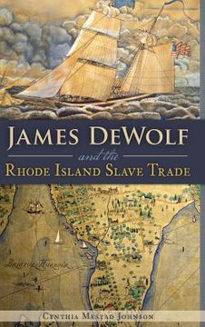 portada James Dewolf and the Rhode Island Slave Trade (en Inglés)