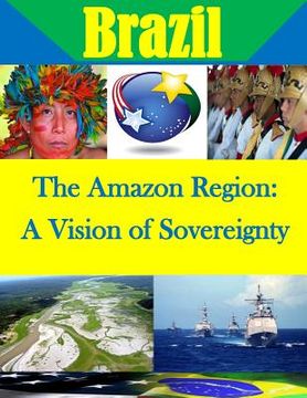 portada The Amazon Region: A Vision of Sovereignty (en Inglés)