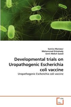 portada developmental trials on uropathogenic escherichia coli vaccine (en Inglés)