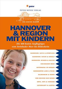 portada Hannover & Region mit Kindern: Die400Bestenausflugstippsvomsteinhudermeerbishildesheim (en Alemán)
