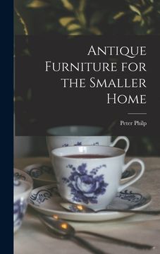 portada Antique Furniture for the Smaller Home (en Inglés)