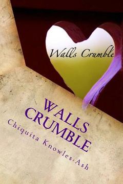 portada Walls Crumble: Soul-Stirring Poems & Life Reflections (en Inglés)
