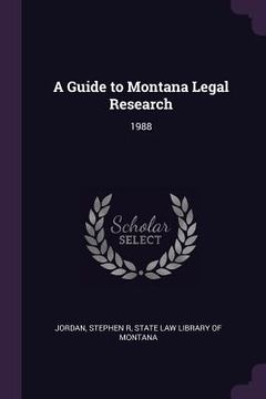 portada A Guide to Montana Legal Research: 1988
