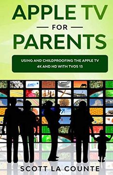 portada Apple tv for Parents: Using and Childproofing the Apple tv 4k and hd With Tvos 13 (in English)