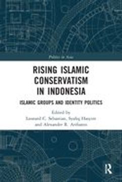 portada Rising Islamic Conservatism in Indonesia: Islamic Groups and Identity Politics
