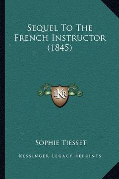 portada sequel to the french instructor (1845) (in English)