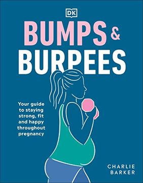 portada Bumps and Burpees: Your Guide to Staying Strong, fit and Happy Throughout Pregnancy