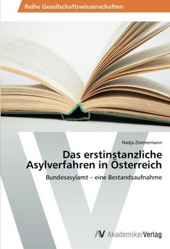 portada Das erstinstanzliche Asylverfahren in Österreich: Bundesasylamt - eine Bestandsaufnahme