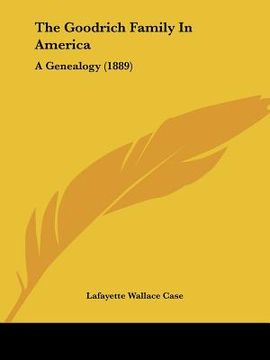 portada the goodrich family in america: a genealogy (1889) (en Inglés)